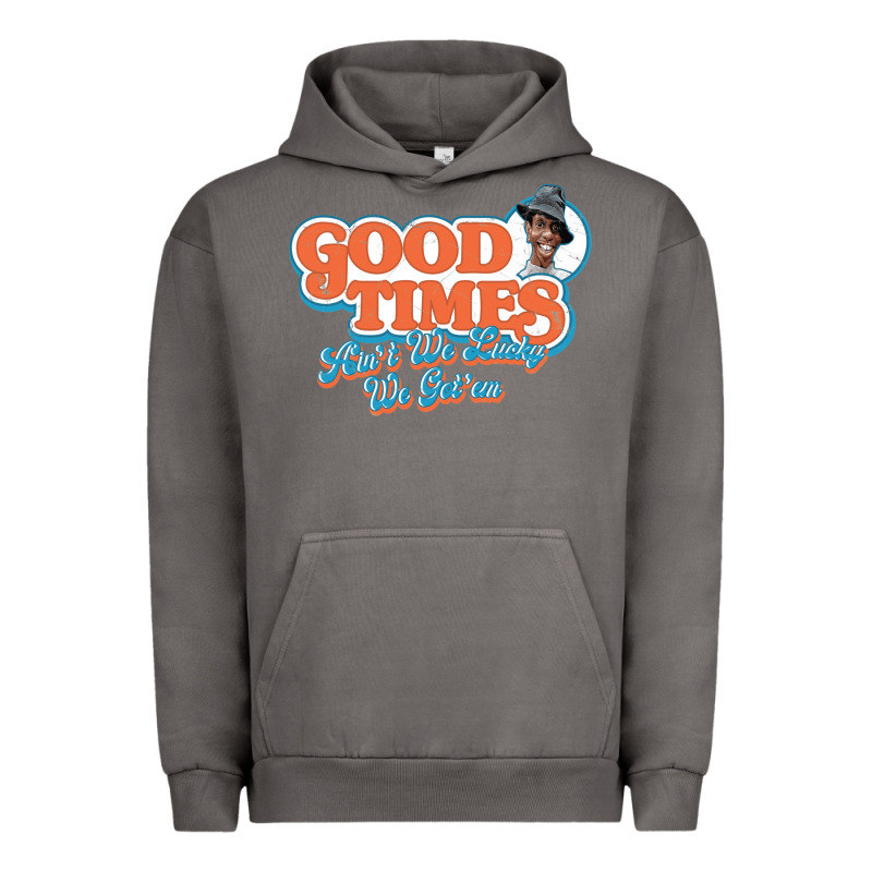 Good Times Ain't We Lucky We Got'em Urban Hoodie by tuanDangUi | Teevron