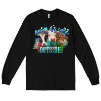 Black heifers its cold outside Long Sleeve Tee - CowGirlArtShop