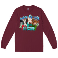 Burgundy heifers its cold outside Long Sleeve Tee - CowGirlArtShop
