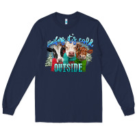 Navy heifers its cold outside Long Sleeve Tee - CowGirlArtShop