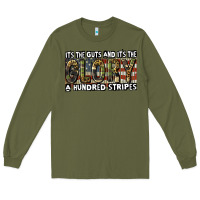 Army Green its the guts and its the glory a hundred stripes Long Sleeve Tee - CowGirlArtShop