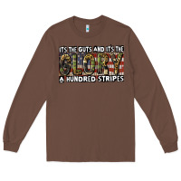 Chestnut its the guts and its the glory a hundred stripes Long Sleeve Tee - CowGirlArtShop