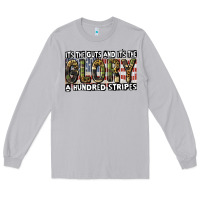 Moon Dust its the guts and its the glory a hundred stripes Long Sleeve Tee - CowGirlArtShop