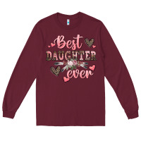 Burgundy best daughter ever mother's day Long Sleeve Tee - CowGirlArtShop