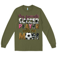 Army Green my favorite soccer player calls me mom Long Sleeve Tee - CowGirlArtShop