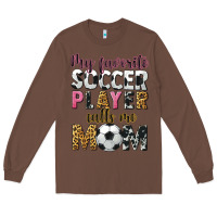 Chestnut my favorite soccer player calls me mom Long Sleeve Tee - CowGirlArtShop