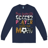 Navy my favorite soccer player calls me mom Long Sleeve Tee - CowGirlArtShop