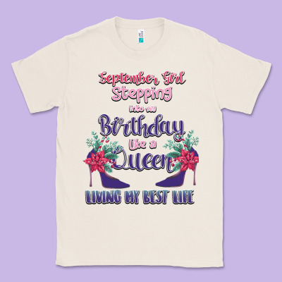 Womens September Girl Stepping Into My Birthday Classic Tee Designed By Bettercallsaul