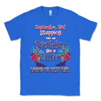 True Royal Womens September Girl Stepping Into My Birthday Classic Tee - Bettercallsaul