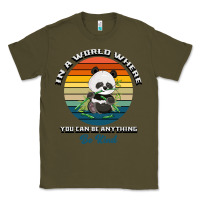 Army Green In a world where you can be anything be kind Classic Tee - Bettercallsaul