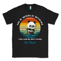 Black In a world where you can be anything be kind Classic Tee - Bettercallsaul