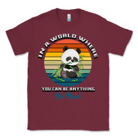 Burgundy In a world where you can be anything be kind Classic Tee - Bettercallsaul