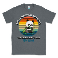 Charcoal Heather In a world where you can be anything be kind Classic Tee - Bettercallsaul