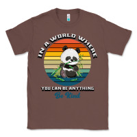 Chestnut In a world where you can be anything be kind Classic Tee - Bettercallsaul