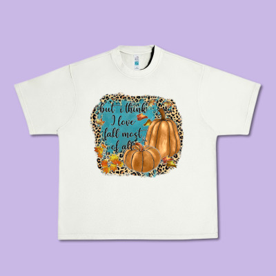 But I Think I Love Fall Most Of All Urban Heavy Tee Designed By Jahusdesignshop