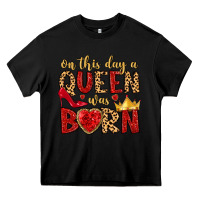 Black on this day a queen was born Heavy Core Tee - MaliasSmallBusiness