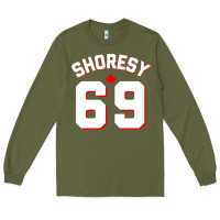 Army Green letterkenny shoresy 69   shoresy Long Sleeve Tee - tuanDangUi