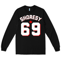 Black letterkenny shoresy 69   shoresy Long Sleeve Tee - tuanDangUi