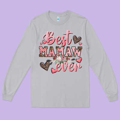Best Mamaw Ever Mother's Day Long Sleeve Tee Designed By Cowgirlartshop