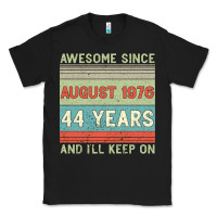 Black awesome since august 1976 44 years and i ll keep on Classic Tee - Bettercallsaul