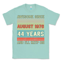 Seafoam awesome since august 1976 44 years and i ll keep on Classic Tee - Bettercallsaul