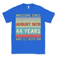 True Royal awesome since august 1976 44 years and i ll keep on Classic Tee - Bettercallsaul