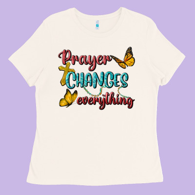 Prayer Changes Everything Ladies Tee Designed By Bundleandbundleshop