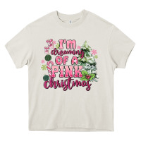 Cream im dreaming of a pink christmas Heavy Core Tee - MaliasSmallBusiness
