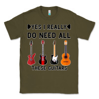 Army Green Yes I Really Do Need All These Guitars Classic Tee - Bettercallsaul