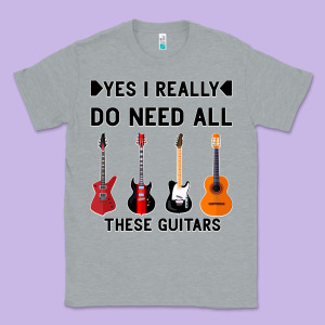 Yes I Really Do Need All These Guitars Classic Tee Designed By Bettercallsaul
