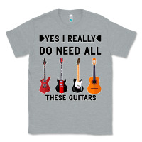 Heather Grey Yes I Really Do Need All These Guitars Classic Tee - Bettercallsaul