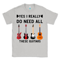 Moon Dust Yes I Really Do Need All These Guitars Classic Tee - Bettercallsaul