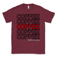 Burgundy Coffee Makes Classic Tee - Bettercallsaul