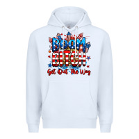 White boom bitch get out the way Premium Hoodie - RanaPortraitStore