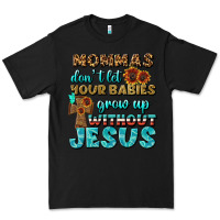 Black Mommas Don't Let Your Babies Grow  Up Without Jesus Premium Tee - BundleAndBundleShop