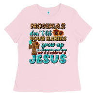 Bubblegum Pink Mommas Don't Let Your Babies Grow  Up Without Jesus Ladies Tee - BundleAndBundleShop