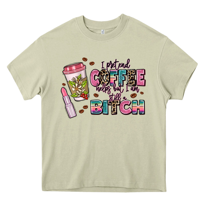 I Pretend Coffee Helps But Im Still A Bitch Heavy Core Tee by MaliasSmallBusiness | Teevron