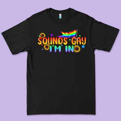 Sounds Gay I'm In Pride Lgbtq Premium Tee Designed By Bundleandbundleshop