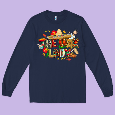 Cinco De Mayo The Wax Lady Long Sleeve Tee Designed By Cowgirlartshop