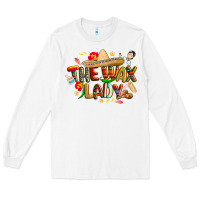 White cinco de mayo the wax lady Long Sleeve Tee - CowGirlArtShop