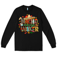 Cinco De Mayo Nacho Average Waxer Long Sleeve Tee | Teevron