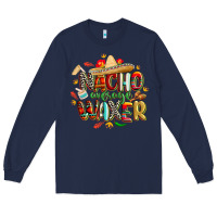 Navy cinco de mayo nacho average waxer Long Sleeve Tee - CowGirlArtShop