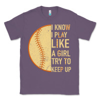 Lavender I Know I Play Like A Girl Try To Keep Up Softball Classic Tee - Bettercallsaul