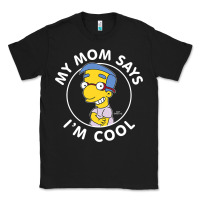 Black The Simpsons Milhouse My Mom Says I'm Cool V1 Classic Tee - tuanDangUi