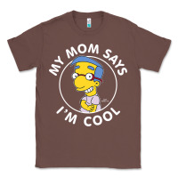 Chestnut The Simpsons Milhouse My Mom Says I'm Cool V1 Classic Tee - tuanDangUi