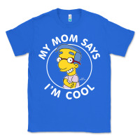True Royal The Simpsons Milhouse My Mom Says I'm Cool V1 Classic Tee - tuanDangUi
