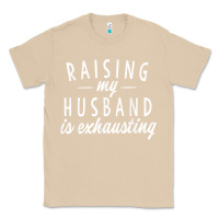 Mushroom raising my husband is exhausting wife gifts funny Classic Tee - tuanDangUi