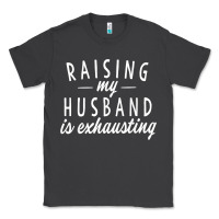 Smoke raising my husband is exhausting wife gifts funny Classic Tee - tuanDangUi