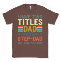 Chestnut I Have Two Tıtles Dad And Step Dad And I Rock Them Classic Tee - Bettercallsaul