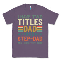 Lavender I Have Two Tıtles Dad And Step Dad And I Rock Them Classic Tee - Bettercallsaul
